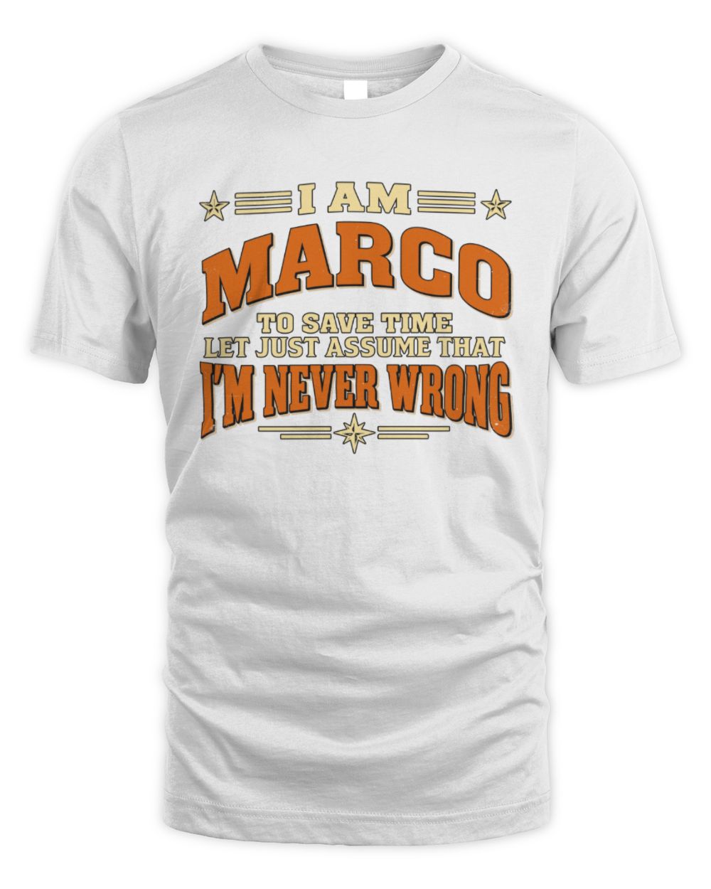 I'm Name Let's Just Assume I'm Never Wrong Retro Shirt MARCO M1-64 / Unisex Standard T-Shirt / white