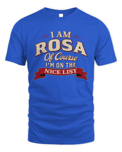 I'm Name Of Course I'm On The Nice List Funny Christmas Shirt ROSA M1-68 / Unisex Standard T-Shirt / royal