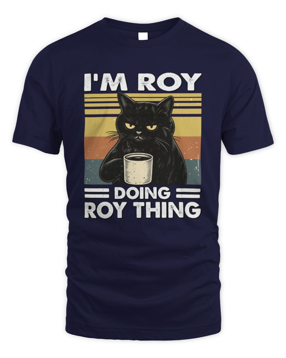 I'm Name Doing Name Thing Grumpy Black Cat Shirt ROY M1-79 / Unisex Standard T-Shirt / navy