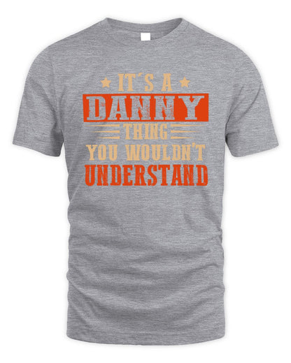 It's a Name Thing Personalized Funny Shirt DANNY M1-51 / Unisex Standard T-Shirt / sport grey