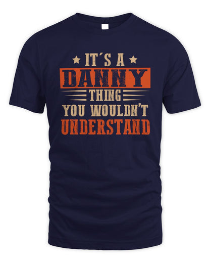 It's a Name Thing Personalized Funny Shirt DANNY M1-51 / Unisex Standard T-Shirt / navy