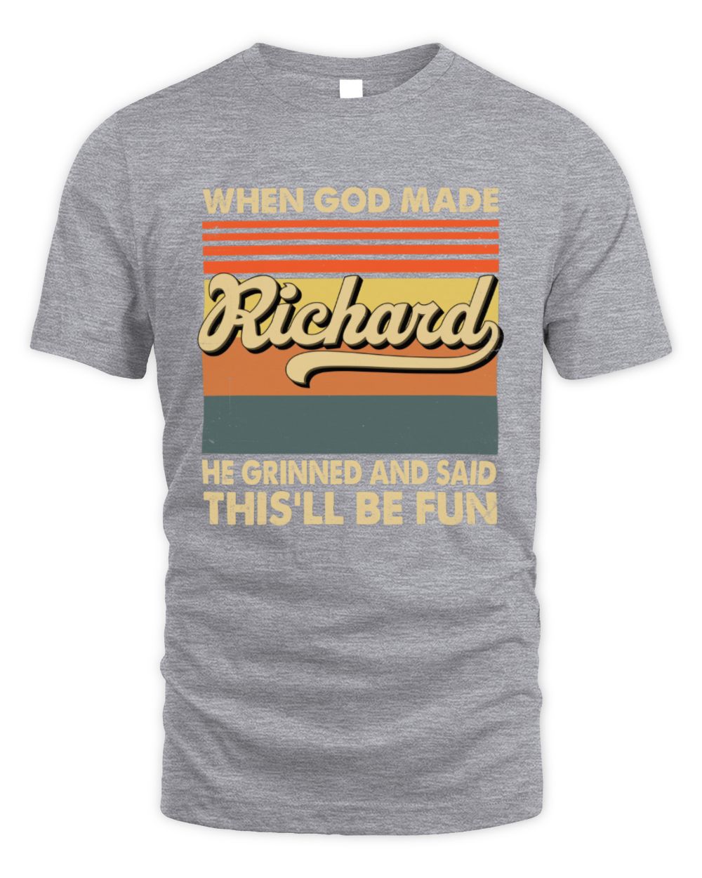 When God Made Your Name He Grinned Vintage T-Shirt RICHARD M1-55 / Unisex Standard T-Shirt / sport grey
