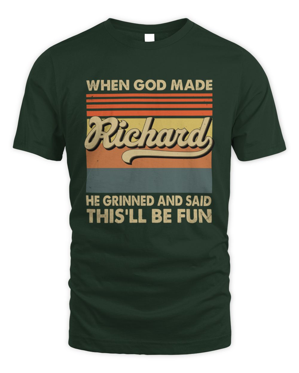 When God Made Your Name He Grinned Vintage T-Shirt RICHARD M1-55 / Unisex Standard T-Shirt / forest green