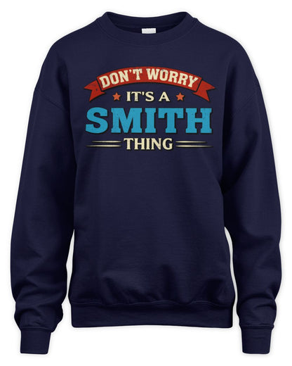 Don't Worry It's a Your Name Thing Funny Retro T-Shirt SMITH M1-57 / Unisex Sweatshirt / navy