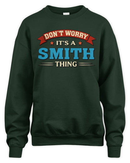 Don't Worry It's a Your Name Thing Funny Retro T-Shirt SMITH M1-57 / Unisex Sweatshirt / forest green