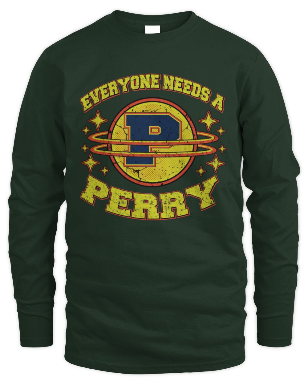 Everyone Needs a Your Name Shirt PERRY M1-76 / Men's Long Sleeved T-Shirt / forest green
