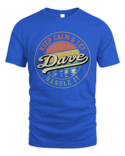 Keep Calm Let Your Name Handle It Retro T-Shirt DAVE M1-54 / Unisex Standard T-Shirt / royal