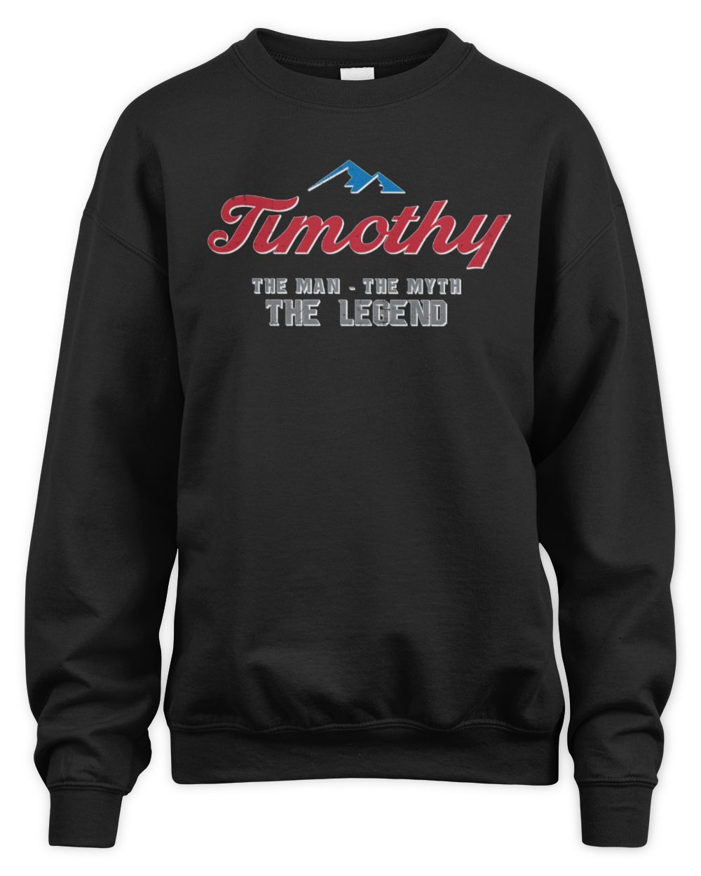 The Man The Myth The Legend Coors Light Beer T-Shirt TIMOTHY M1-S84 / Unisex Sweatshirt / black