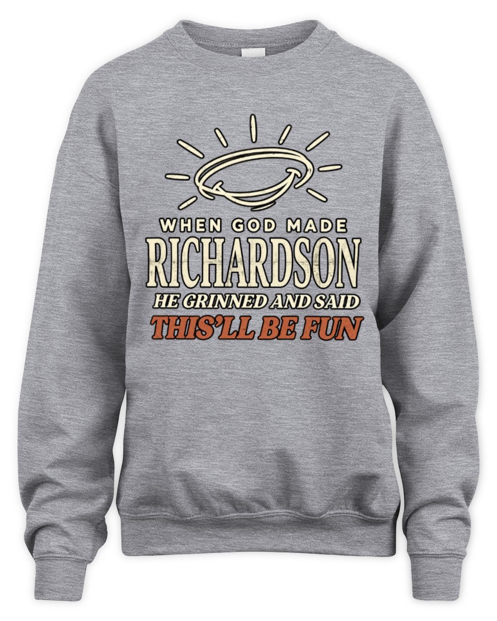 When God Made Your Name Funny Western T-Shirt T-Shirt RICHARDSON M1-S82 / Unisex Sweatshirt / sport grey