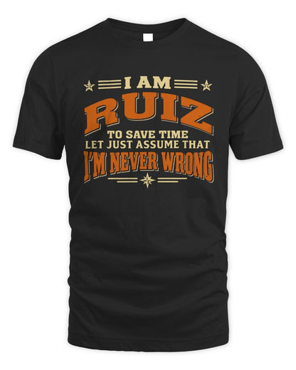 I'm Name Let's Just Assume I'm Never Wrong Retro Shirt RUIZ M1-64 / Unisex Standard T-Shirt / black