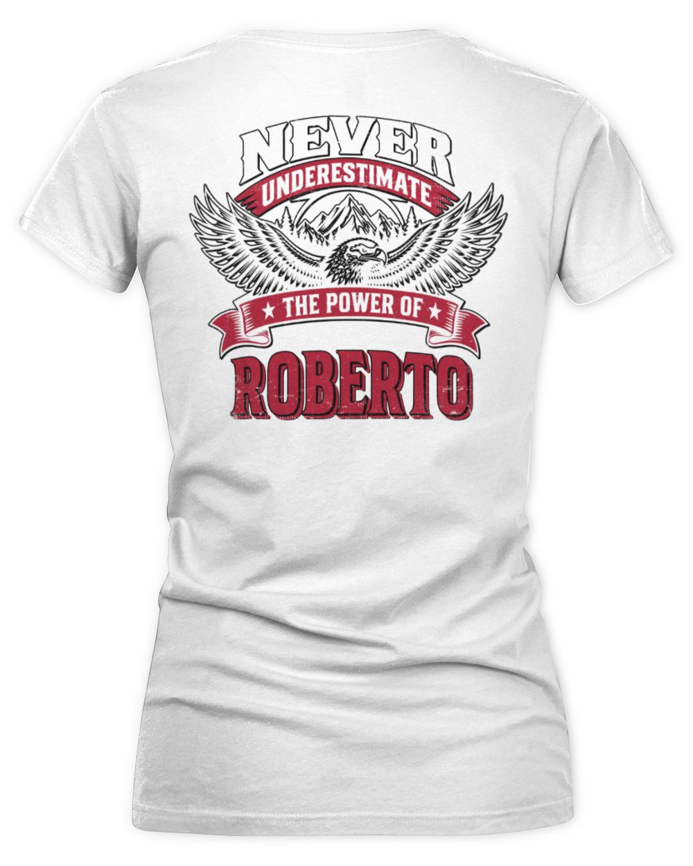 Never Underestimate Your Name Eagle Mountain Shirt ROBERTO M1-61 / Women's V-Neck T-Shirt / white