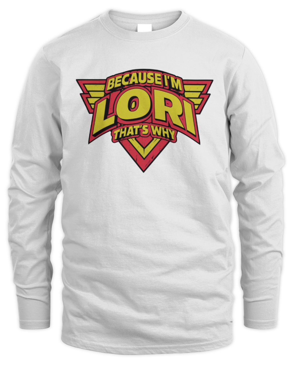 Because I'm Name That's Why Red and Yellow Logo Graphic T-Shirt LORI M1-75 / Men's Long Sleeved T-Shirt / white