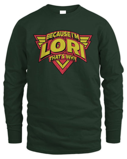 Because I'm Name That's Why Red and Yellow Logo Graphic T-Shirt LORI M1-75 / Men's Long Sleeved T-Shirt / forest green