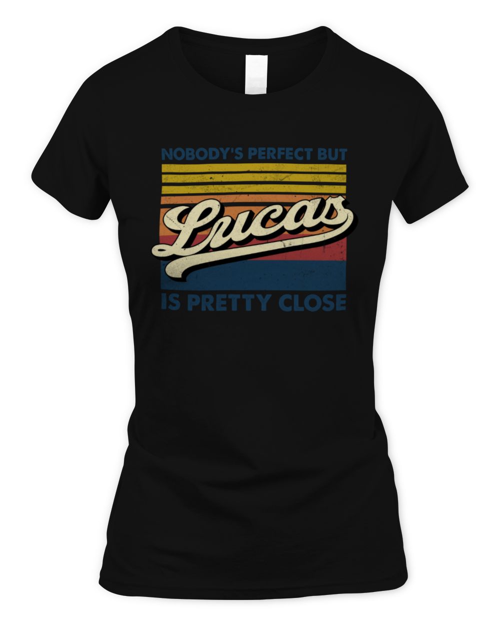 Nobody's Perfect But Your Name Is Pretty Close Retro Shirt LUCAS M1-65 / Women's Standard T-Shirt / black