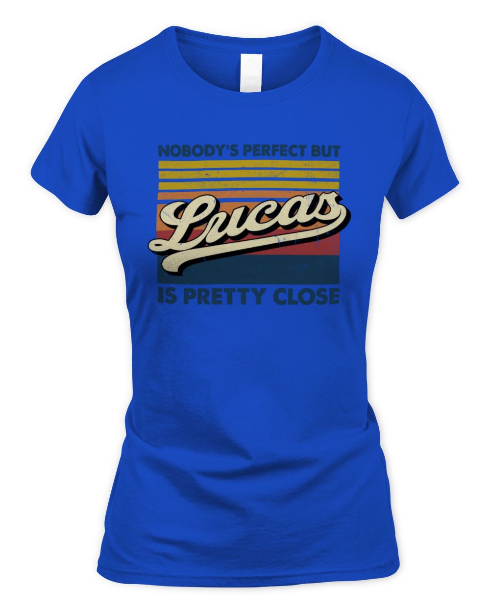 Nobody's Perfect But Your Name Is Pretty Close Retro Shirt LUCAS M1-65 / Women's Standard T-Shirt / royal