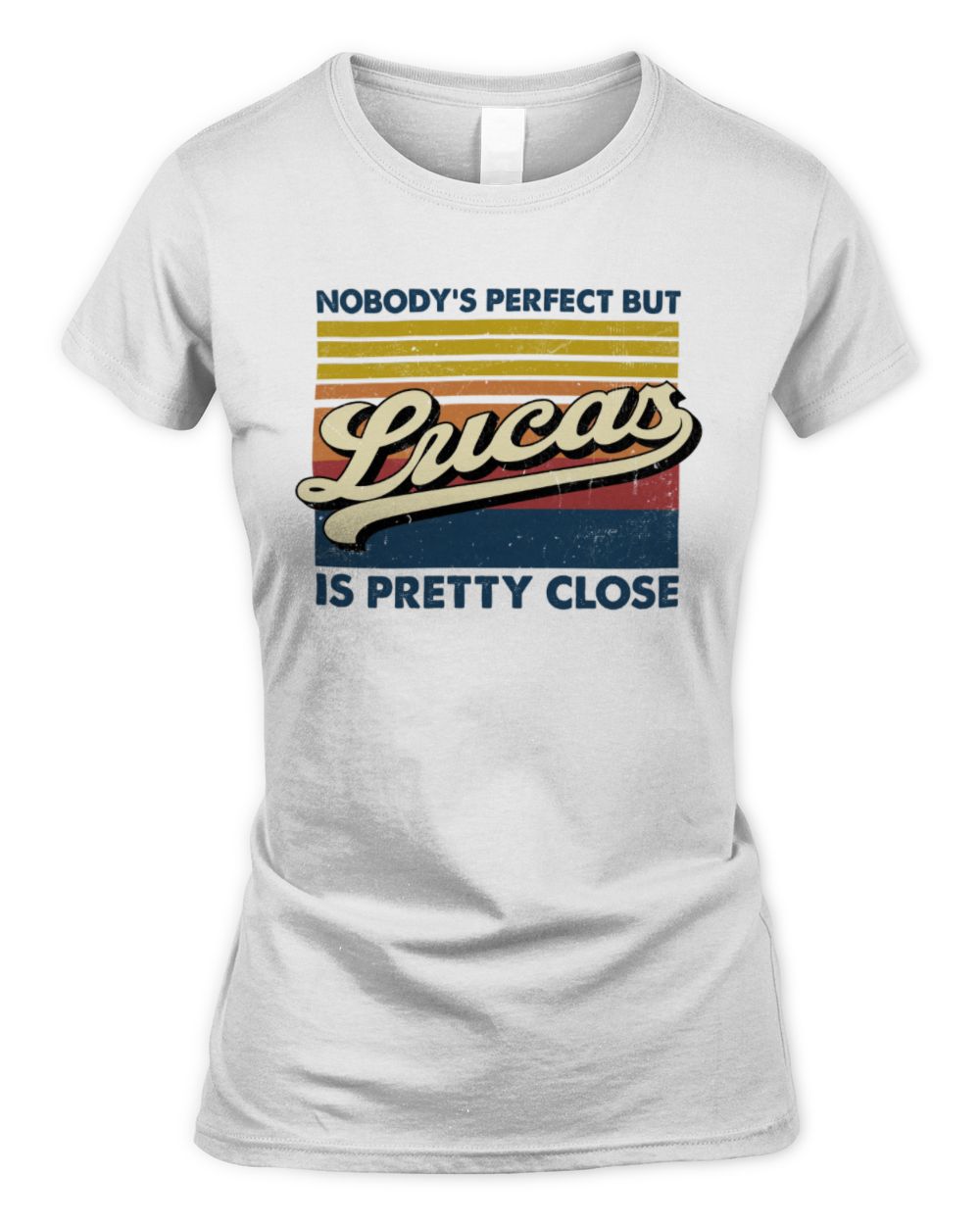 Nobody's Perfect But Your Name Is Pretty Close Retro Shirt LUCAS M1-65 / Women's Standard T-Shirt / white