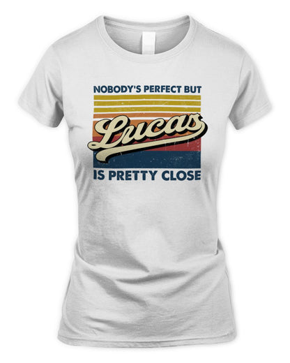 Nobody's Perfect But Your Name Is Pretty Close Retro Shirt LUCAS M1-65 / Women's Standard T-Shirt / white