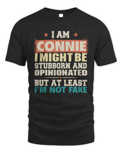 I Am Name I Might Be Stubborn and Opinionated Graphic T-Shirt CONNIE M1-72 / Unisex Standard T-Shirt / black