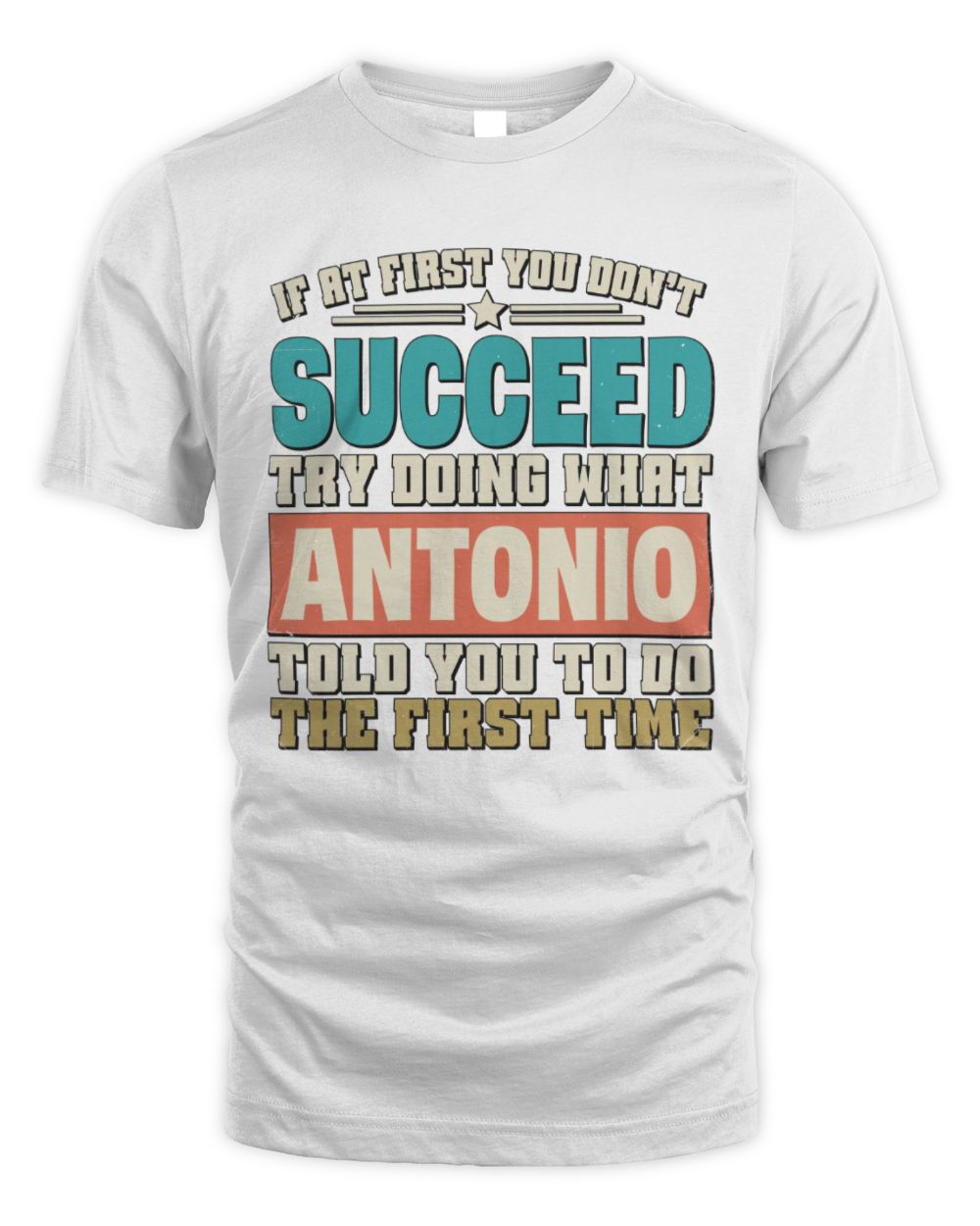 If at First You Don't Succeed Funny Vintage Shirt ANTONIO M1-53 / Unisex Standard T-Shirt / white