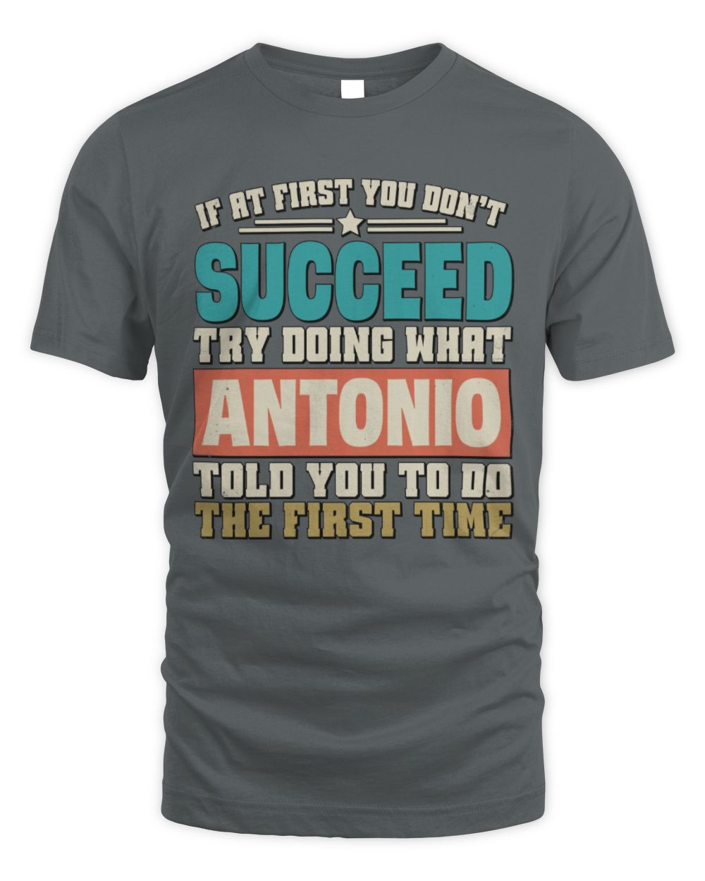 If at First You Don't Succeed Funny Vintage Shirt ANTONIO M1-53 / Unisex Standard T-Shirt / charcoal