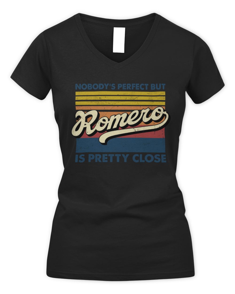 Nobody's Perfect But Your Name Is Pretty Close Retro Shirt ROMERO M1-65 / Women's V-Neck T-Shirt / black