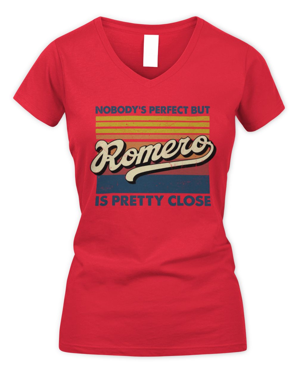 Nobody's Perfect But Your Name Is Pretty Close Retro Shirt ROMERO M1-65 / Women's V-Neck T-Shirt / red