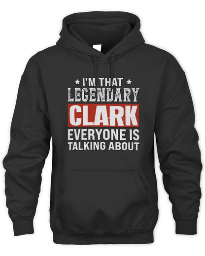 I'm That Legendary Name Everyone Is Talking About Funny Graphic T-Shirt CLARK M1-73 / Unisex Hoodie / black