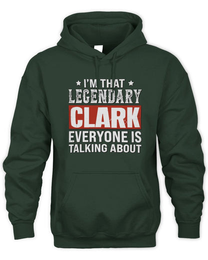 I'm That Legendary Name Everyone Is Talking About Funny Graphic T-Shirt CLARK M1-73 / Unisex Hoodie / forest green