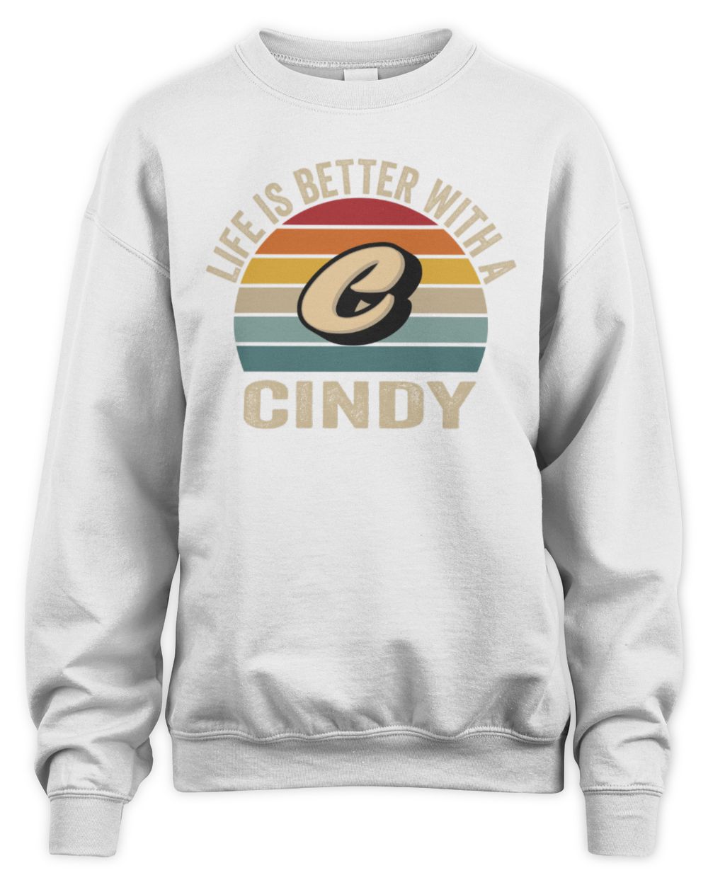 Life Is Better with Name Vintage Sun Shirt CINDY M1-50 / Unisex Sweatshirt / white
