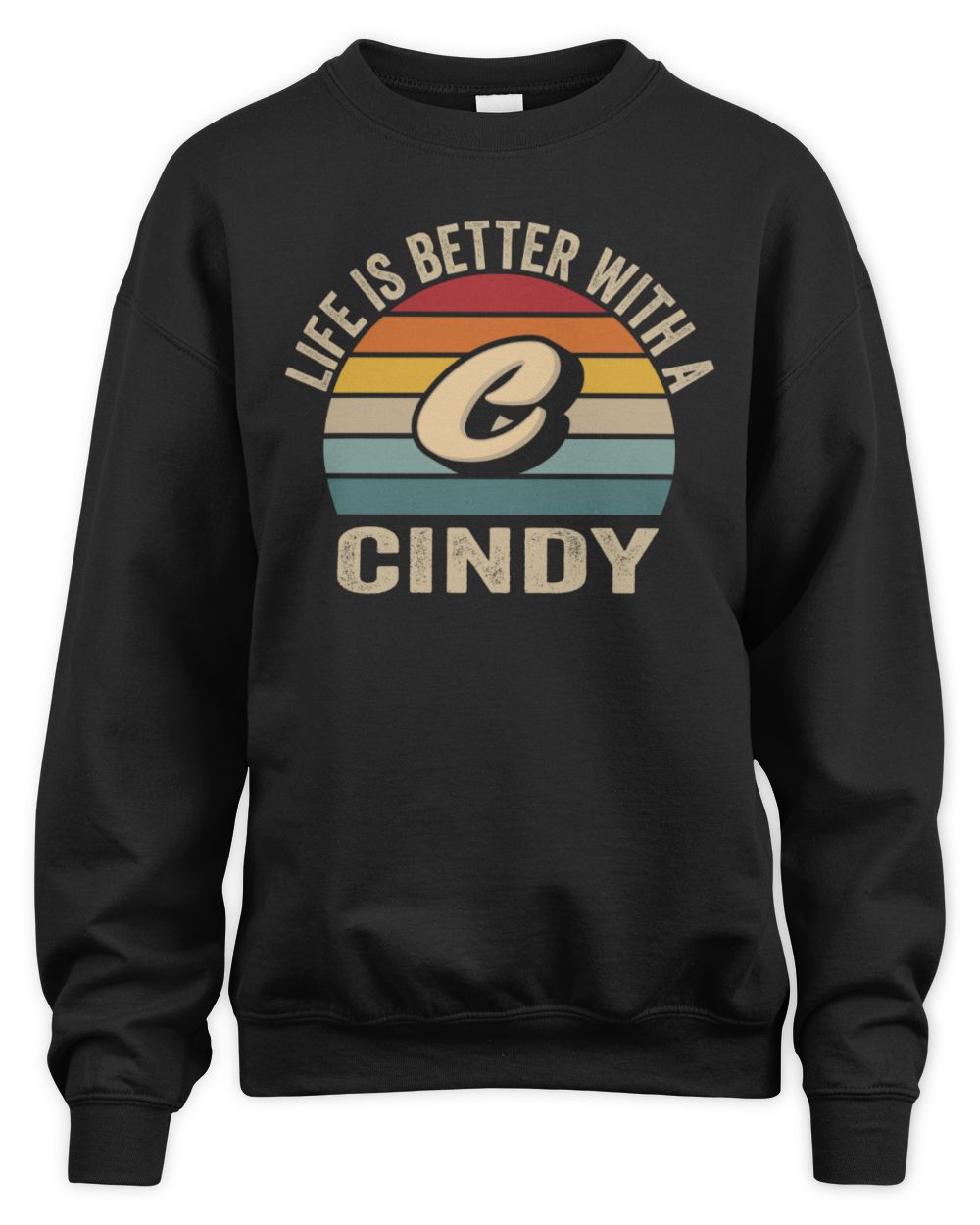 Life Is Better with Name Vintage Sun Shirt CINDY M1-50 / Unisex Sweatshirt / black