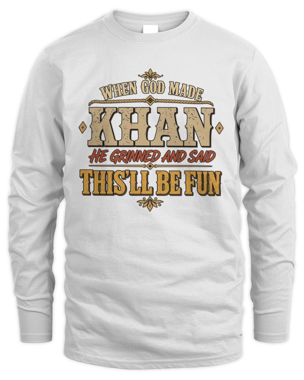 When God Made Your Name Funny Western T-Shirt KHAN M1-81 / Men's Long Sleeved T-Shirt / white