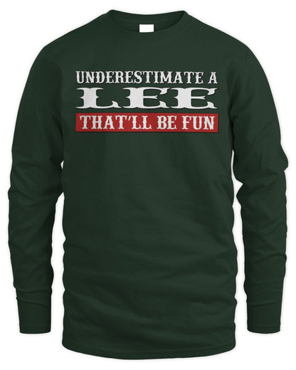 Underestimate Me That'll Be Fun Graphic T-Shirt LEE M1-69 / Men's Long Sleeved T-Shirt / forest green
