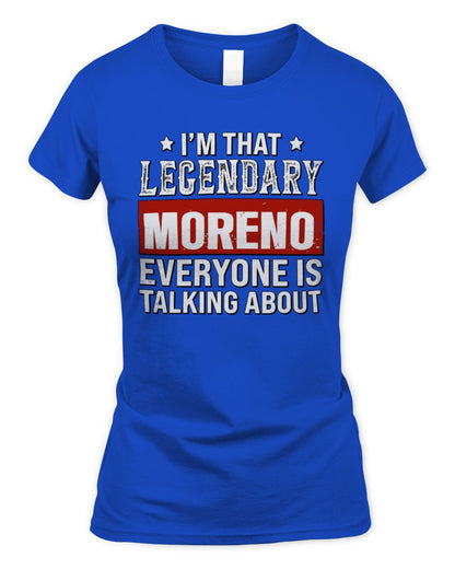 I'm That Legendary Name Everyone Is Talking About Funny Graphic T-Shirt MORENO M1-73 / Women's Standard T-Shirt / royal