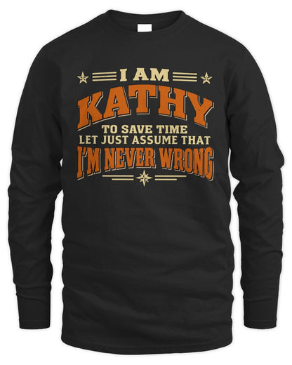 I'm Name Let's Just Assume I'm Never Wrong Retro Shirt KATHY M1-64 / Men's Long Sleeved T-Shirt / black