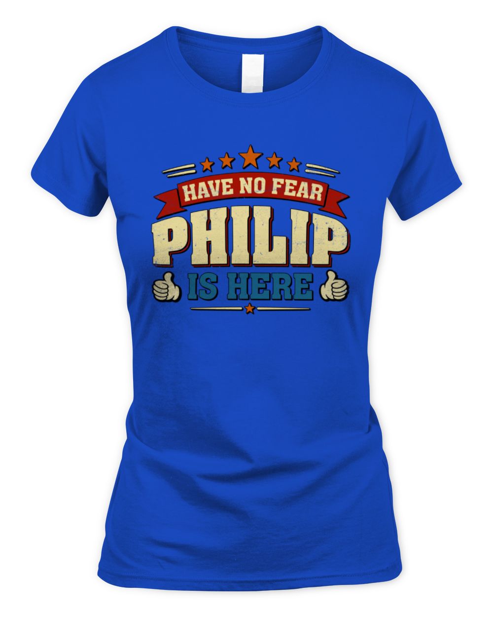 Have No Fear Your Name Is Here Cool Graphic T-Shirt PHILIP M1-71 / Women's Standard T-Shirt / royal