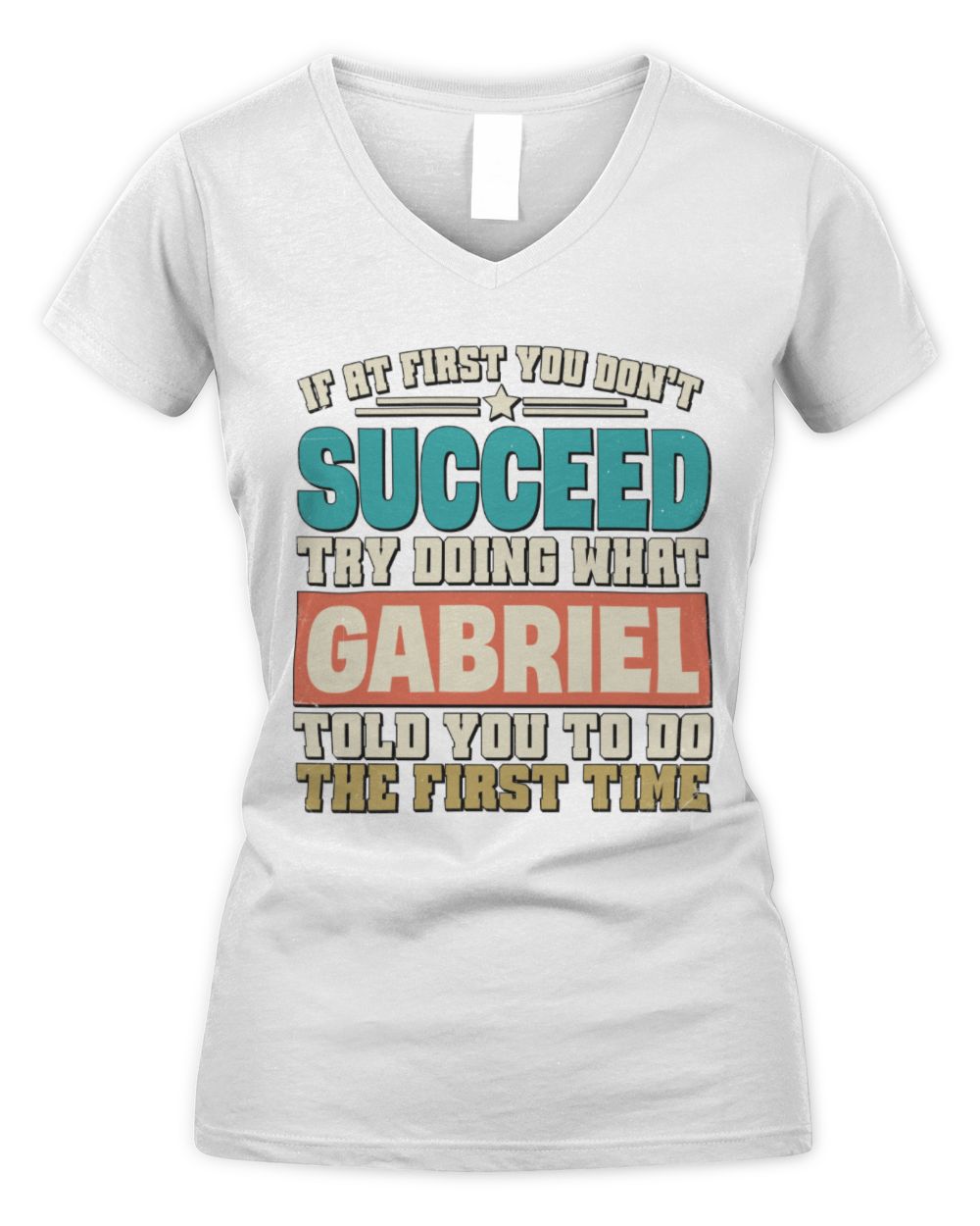 If at First You Don't Succeed Funny Vintage Shirt GABRIEL M1-53 / Women's V-Neck T-Shirt / white