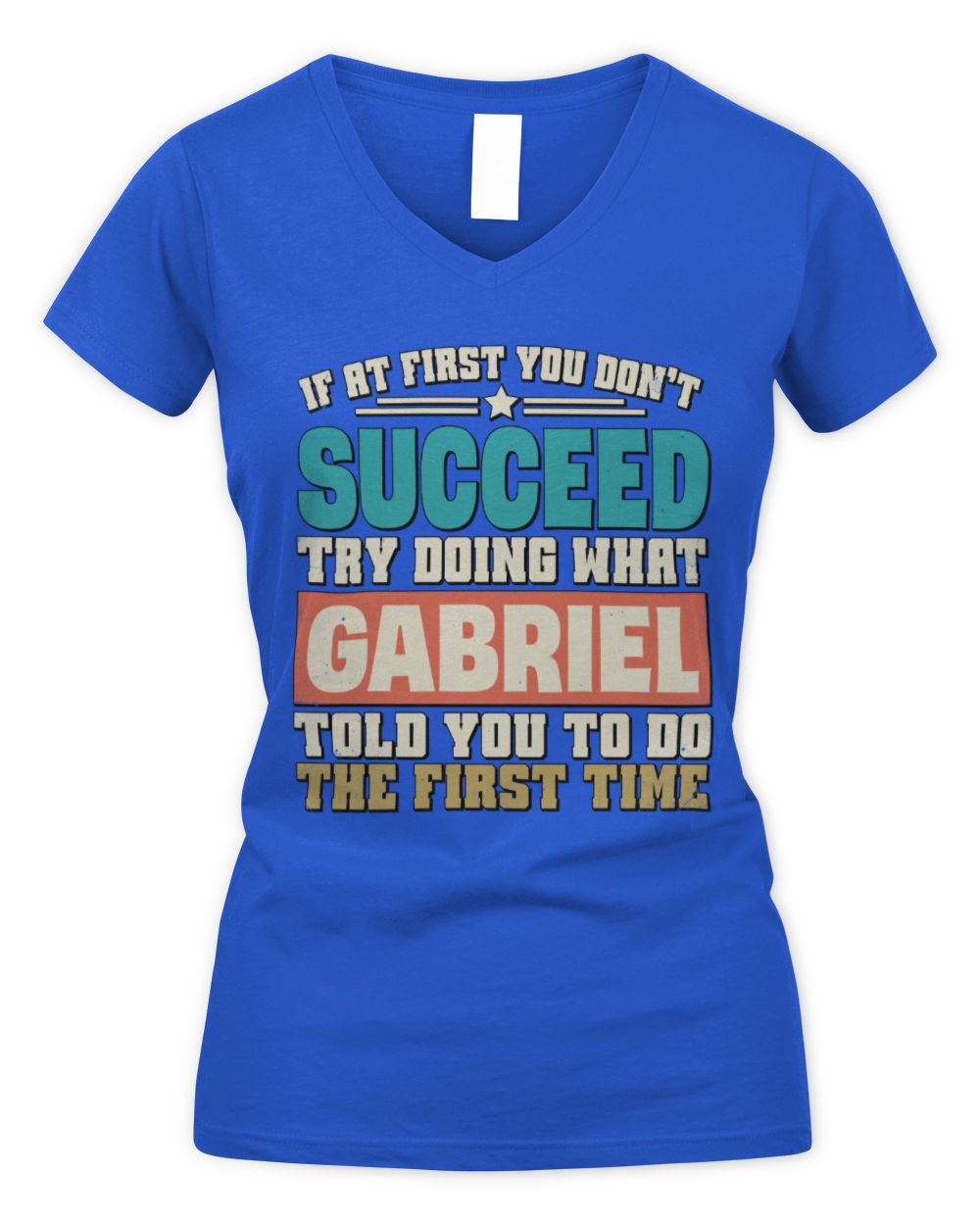 If at First You Don't Succeed Funny Vintage Shirt GABRIEL M1-53 / Women's V-Neck T-Shirt / royal