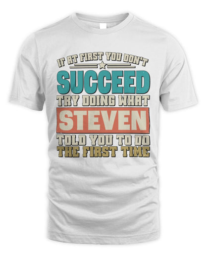 If at First You Don't Succeed Funny Vintage Shirt STEVEN M1-53 / Unisex Standard T-Shirt / white