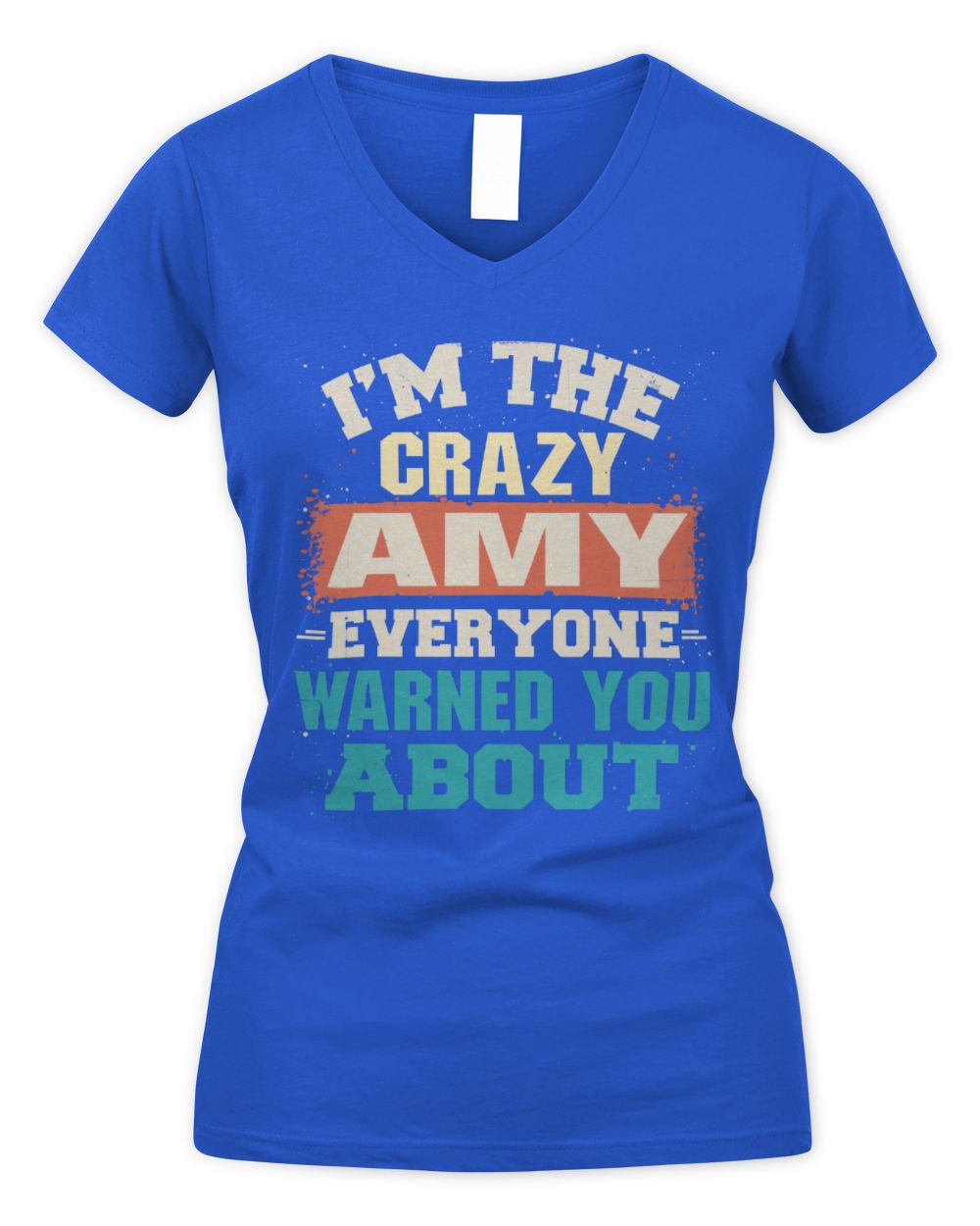 I'm the Crazy One Everyone Warned You About Retro Graphic T-Shirt AMY M1-70 / Women's V-Neck T-Shirt / royal