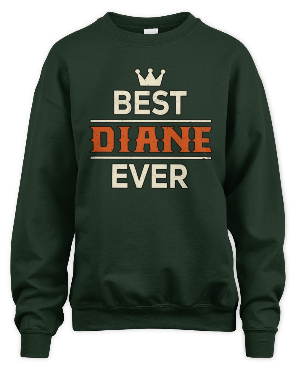 Best Your Name With Crown Shirt DIANE M1-59 / Unisex Sweatshirt / forest green