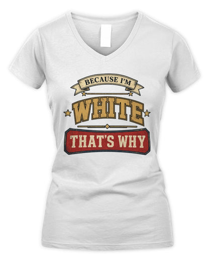 Because I'm Name That's Why Americana T-Shirt WHITE M1-S88 / Women's V-Neck T-Shirt / white
