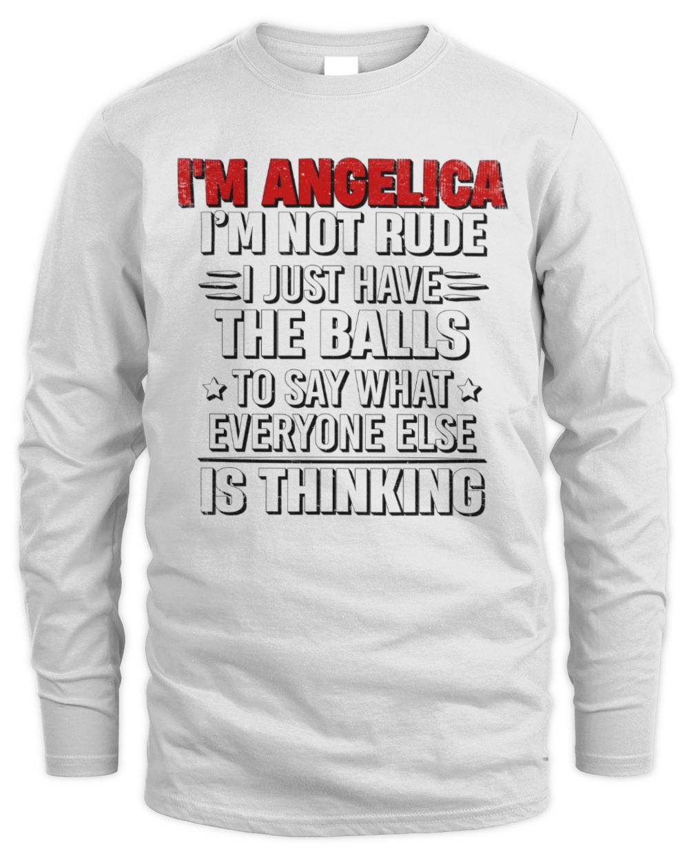 I'm Name I'm Not Rude I Just Have The Balls Funny T-Shirt ANGELICA M1-46 / Men's Long Sleeved T-Shirt / white
