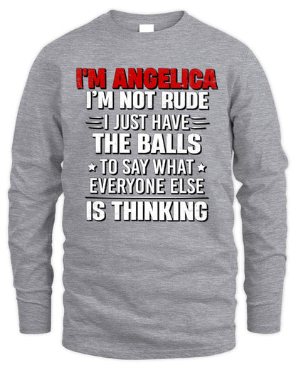 I'm Name I'm Not Rude I Just Have The Balls Funny T-Shirt ANGELICA M1-46 / Men's Long Sleeved T-Shirt / sport grey