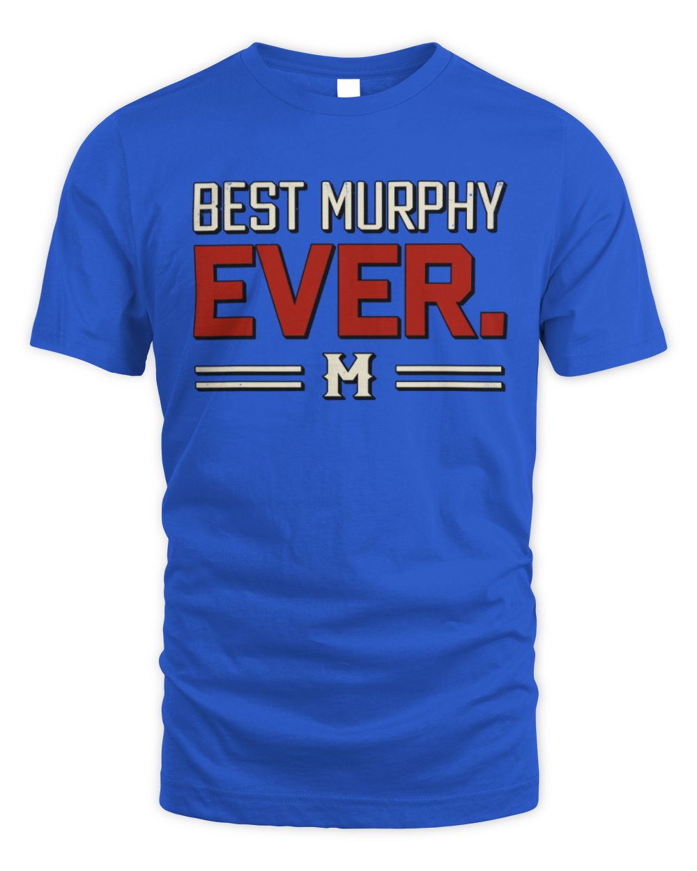 Best Your Name Ever Cool Shirt MURPHY M1-58 / Unisex Standard T-Shirt / royal