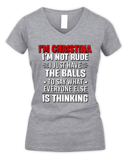 I'm Name I'm Not Rude I Just Have The Balls Funny T-Shirt CHRISTINA M1-46 / Women's V-Neck T-Shirt / sport grey