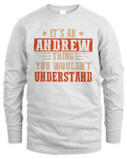 It's a Name Thing Personalized Funny Shirt ANDREW M1-51 / Men's Long Sleeved T-Shirt / white