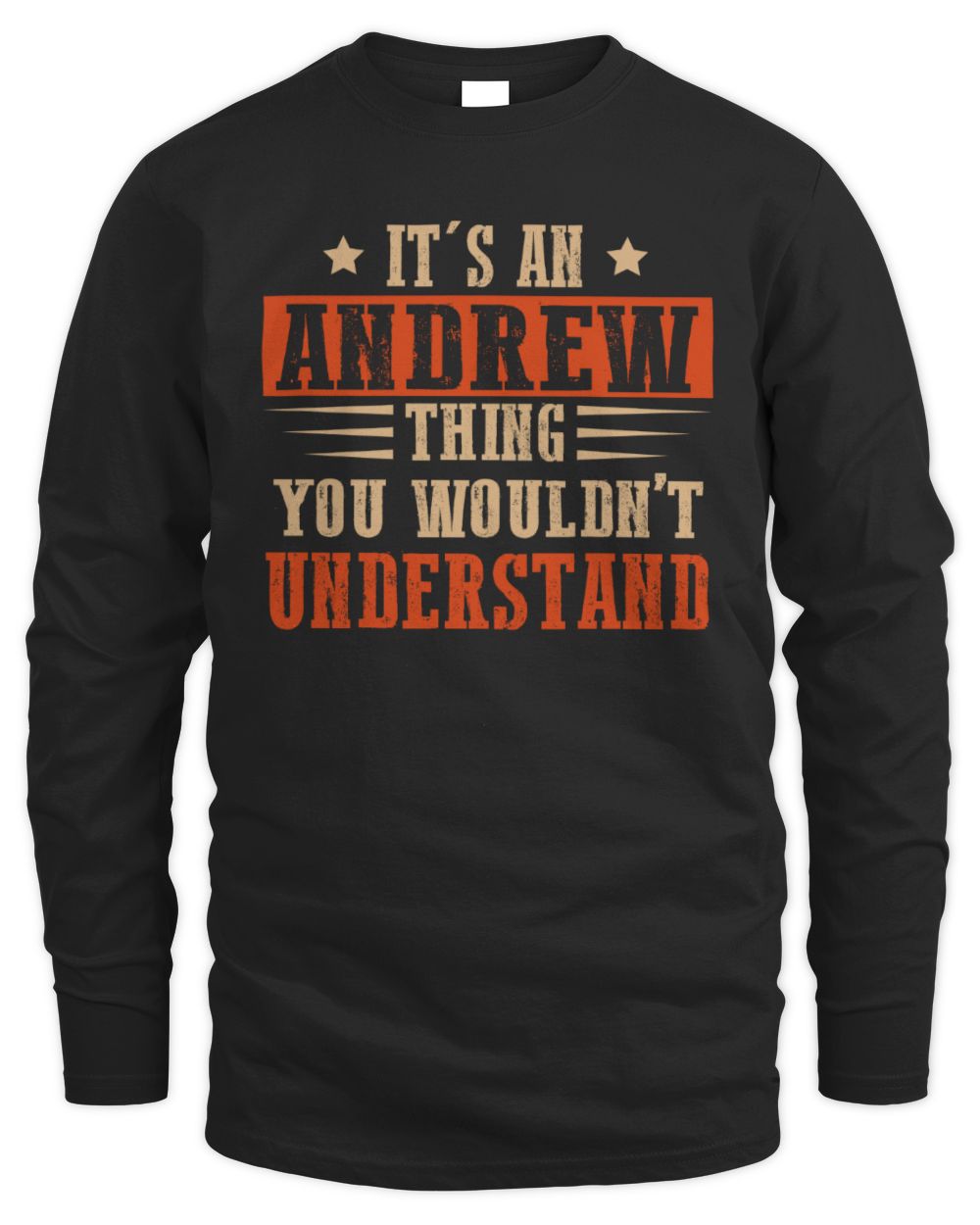 It's a Name Thing Personalized Funny Shirt ANDREW M1-51 / Men's Long Sleeved T-Shirt / black