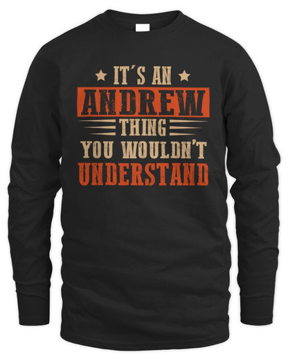 It's a Name Thing Personalized Funny Shirt ANDREW M1-51 / Men's Long Sleeved T-Shirt / black
