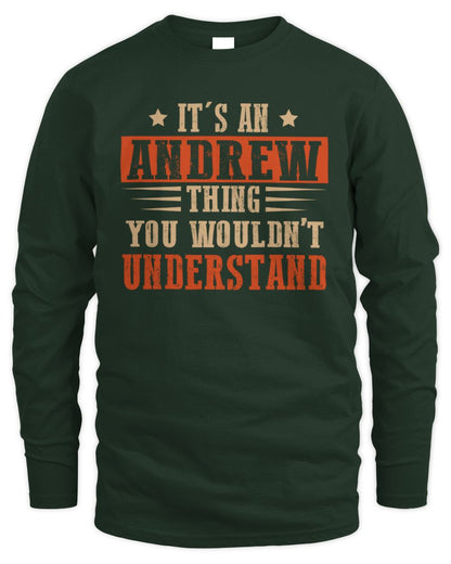 It's a Name Thing Personalized Funny Shirt ANDREW M1-51 / Men's Long Sleeved T-Shirt / forest green