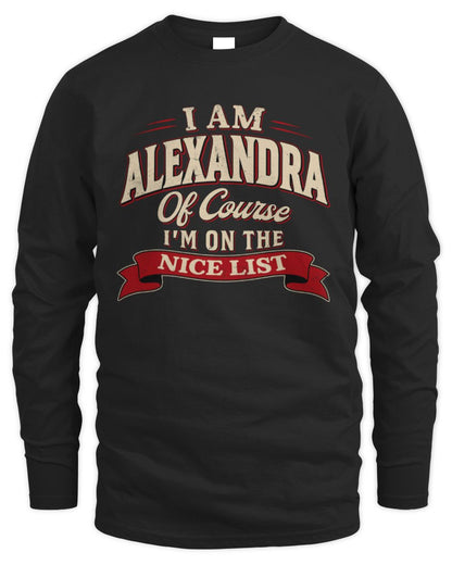 I'm Name Of Course I'm On The Nice List Funny Christmas Shirt ALEXANDRA M1-68 / Men's Long Sleeved T-Shirt / black